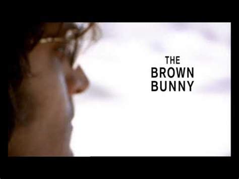 brown bunny|The Brown Bunny (2003) — Original Trailer 1 .